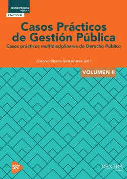 CASOS PRÁCTICOS DE GESTION PÚBLICA. VOLUMEN II