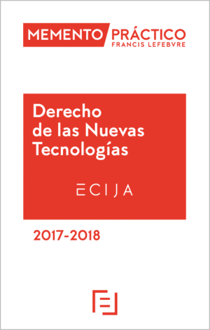 MEMENTO PRÁCTICO DERECHO DE LAS NUEVAS TECNOLOGÍAS 2017-2018