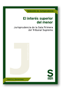 EL INTERÉS SUPERIOR DEL MENOR. JURISPRUDENCIA DE LA SALA PRIMERA DEL TRIBUNAL SUPREMO