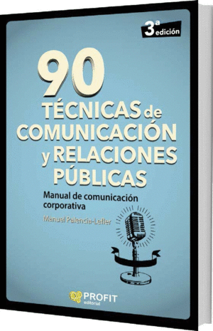90 TÉCNICAS DE COMUNICACIÓN Y RELACIONES PÚBLICAS