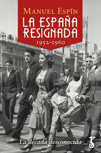 LA ESPAÑA RESIGNADA. 1952-1960