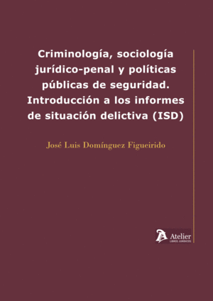 CRIMINOLOGÍA, SOCIOLOGÍA JURÍDICO-PENAL Y POLÍTICA