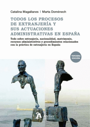 TODOS LOS PROCESOS DE EXTRANJERÍA Y SUS ACTUACIONES ADMINISTRATIVAS EN ESPAÑA. 3ª ED.