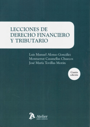 LECCIONES DE DERECHO FINANCIERO Y TRIBUTARIO. 4ª ED.
