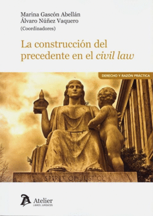 LA CONSTRUCCIÓN DEL PRECEDENTE EN EL CIVIL LAW
