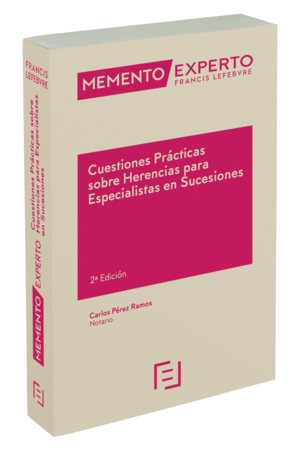 MEMENTO EXPERTO CUESTIONES PRÁCTICAS SOBRE HERENCIAS PARA ESPECIALISTAS EN SUCESIONES. 2ª ED.