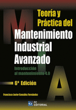 TEORIA Y PRACTICA DEL MANTENIMIENTO INDUSTRIAL AVANZADO-6E