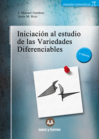 INICIACIÓN AL ESTUDIO DE LAS VARIEDADES DIFERENCIABLES. 4ª ED.