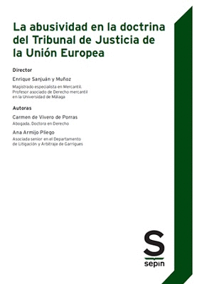 LA ABUSIVIDAD EN LA DOCTRINA DEL TRIBUNAL DE JUSTICIA DE LA UNIÓN EUROPEA