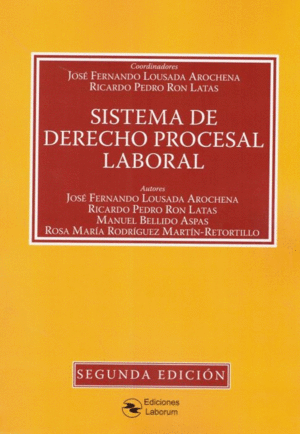 SISTEMA DE DERECHO PROCESAL LABORAL. 2ª ED.