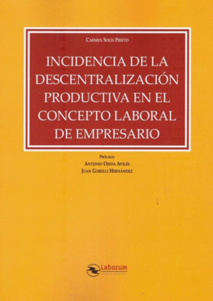 INCIDENCIA DE LA DESCENTRALIZACIÓN PRODUCTIVA EN EL CONCEPTO LABORAL DE EMPRESARIO