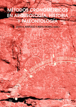 MÉTODOS CRONOMÉTRICOS EN ARQUEOLOGÍA, HISTORIA Y PALEONTOLOGÍA