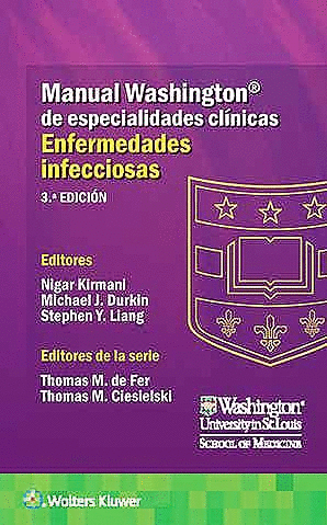 MANUAL WASHINGTON DE ESPECIALIDADES CLÍNICAS. ENFERMEDADES INFECCIOSAS. 3ª ED.