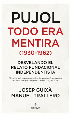 PUJOL, TODO ERA MENTIRA (1930-1962)