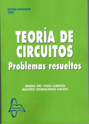 TEORÍA DE CIRCUITOS: PROBLEMAS RESUELTOS