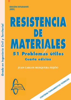 RESISTENCIA DE MATERIALES. 51 PROBLEMAS ÚTILES. 4 ED.