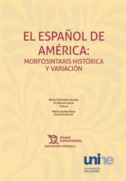 EL ESPAÑOL EN AMÉRICA: MORFOSINTAXIS HISTÓRICA Y VARIACIÓN