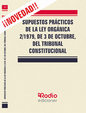 SUPUESTOS PRÁCTICOS DE LA LEY ORGÁNICA 2/1979, DE 3 DE OCTUBRE, DEL TRIBUNAL CONSTITUCIONAL