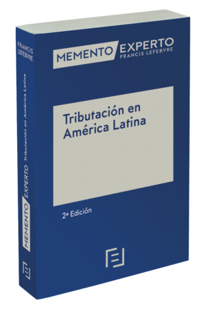 MEMENTO EXPERTO TRIBUTACIÓN EN AMÉRICA LATINA. 2ª ED.
