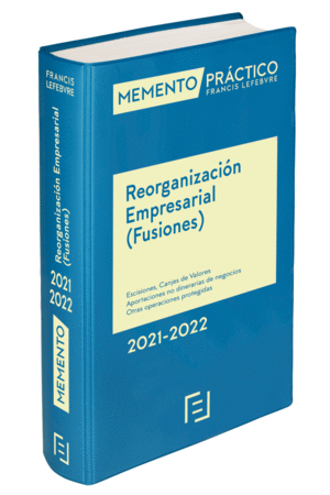 MEMENTO PRÁCTICO REORGANIZACIÓN EMPRESARIAL (FUSIONES) 2021-2022