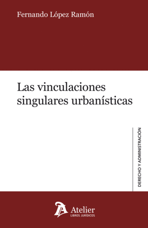 LAS VINCULACIONES SINGULARES URBANÍSTICAS
