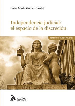 INDEPENDENCIA JUDICIAL: EL ESPACIO DE LA DISCREPCION
