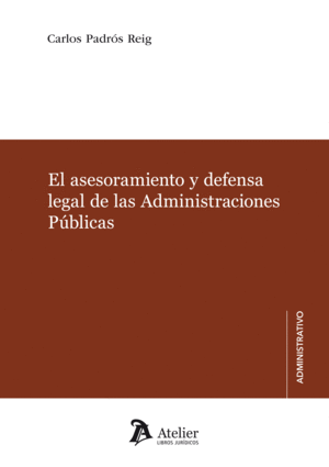 EL ASESORAMIENTO Y DEFENSA LEGAL DE LAS ADMINISTRACIONES PÚBLICAS
