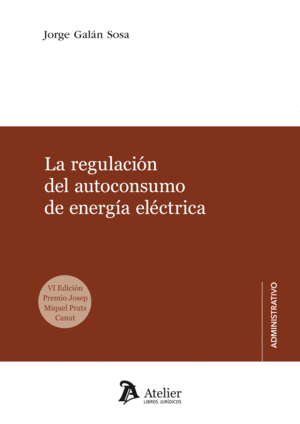 LA REGULACIÓN DEL AUTOCONSUMO DE ENERGÍA ELÉCTRICA