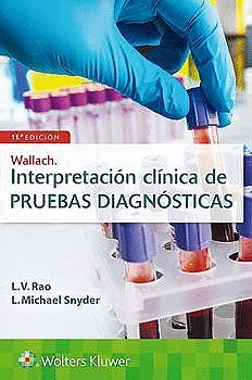 WALLACHS. INTERPRETACIÓN CLÍNICA DE PRUEBAS DIAGNÓSTICAS. 11ª ED.
