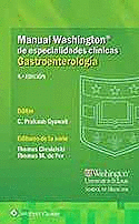MANUAL WASHINGTON DE ESPECIALIDADES CLÍNICAS. GASTROENTEROLOGÍA. 4ª ED.
