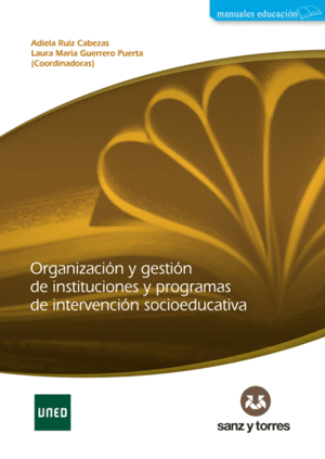 ORGANIZACIÓN Y GESTIÓN DE INSTITUCIONES Y PROGRAMAS DE INTERVENCIÓN SOCIOEDUCATIVA