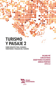TURISMO Y PAISAJE 2.  SOBRE ARQUITECTURAS, CIUDADES, TERRITORIOS Y PAISAJES DEL TURISMO