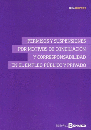PERMISOS Y SUSPENSIONES POR MOTIVOS DE CONCILIACIÓN Y CORRESPONSABILIDAD EN EL EMPLEO PÚBLICO Y PRIVADO