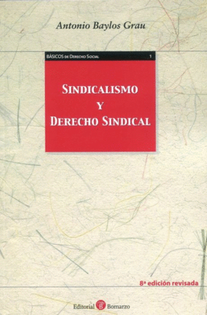 SINDICALISMO Y DERECHO SINDICAL. 8ª ED.
