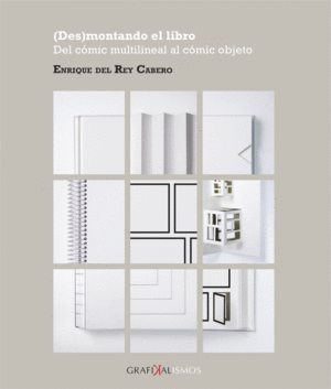 (DES)MONTANDO EL LIBRO. DEL CÓMIC MULTILINEAL AL CÓMIC OBJETO