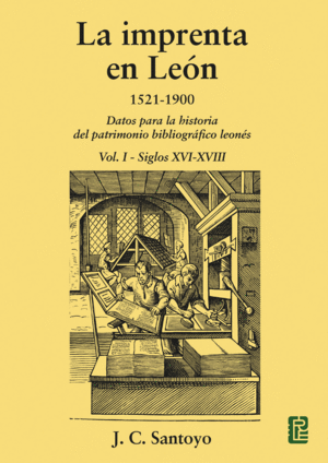 LA IMPRENTA EN LEÓN. 1521-1900
