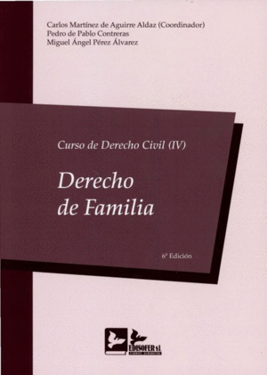 CURSO DE DERECHO CIVIL (IV). DERECHO DE FAMILIA. 6ª ED.