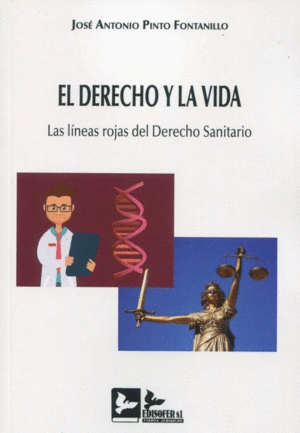 EL DERECHO Y LA VIDA. LAS LÍNEAS ROJAS DEL DERECHO SANITARIO