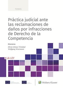 PRÁCTICA JUDICIAL ANTE LAS RECLAMACIONES DE DAÑOS POR INFRACCIONES DE DERECHO DE LA COMPETENCIA