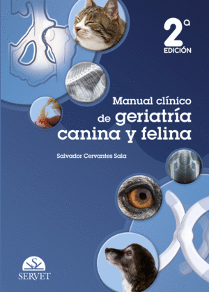 MANUAL CLÍNICO DE GERIATRÍA CANINA Y FELINA. 2.ª EDICIÓN