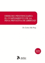 DERECHO PENITENCIARIO. EL CUMPLIMIENTO DE LA PENA PRIVATIVA DE LIBERTAD. 5ª ED.