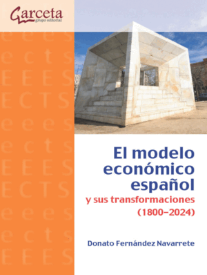 EL MODELO ECONOMICO ESPAÑOL Y SUS TRANSFORMACIONES (1800-2024)