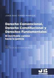 DERECHO CONVENCIONAL, DERECHO CONSTITUCIONAL Y DERECHOS FUNDAMENTALES.
