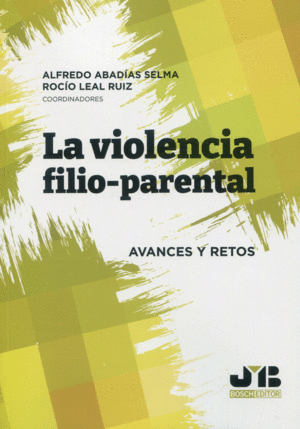 LA VIOLENCIA FILIO-PARENTAL. AVANCES Y RETOS