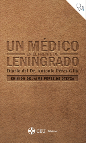 UN MEDICO EN EL FRENTE DE LENINGRADO. DIARIO DEL DR. ANTONIO PERE
