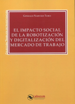 EL IMPACTO SOCIAL DE LA ROBOTIZACIÓN Y DIGITALIZACIÓN DEL MERCADO DE TRABAJO