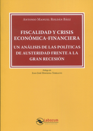 FISCALIDAD Y CRISIS ECONOMICA-FINANCIERA. UN ANÁLISIS DE LAS POLÍTICAS DE AUSTERIDAD FRENTE A LA GRAN RECESIÓN