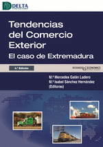 TENDENCIAS DEL COMERCIO EXTERIOR. EL CASO DE EXTREMADURA. 4 ED.