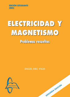 ELECTRICIDAD Y MAGNETISMO. PROBLEMAS RESUELTOS