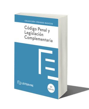 CÓDIGO PENAL Y LEGISLACIÓN COMPLEMENTARIA 11ª EDC.